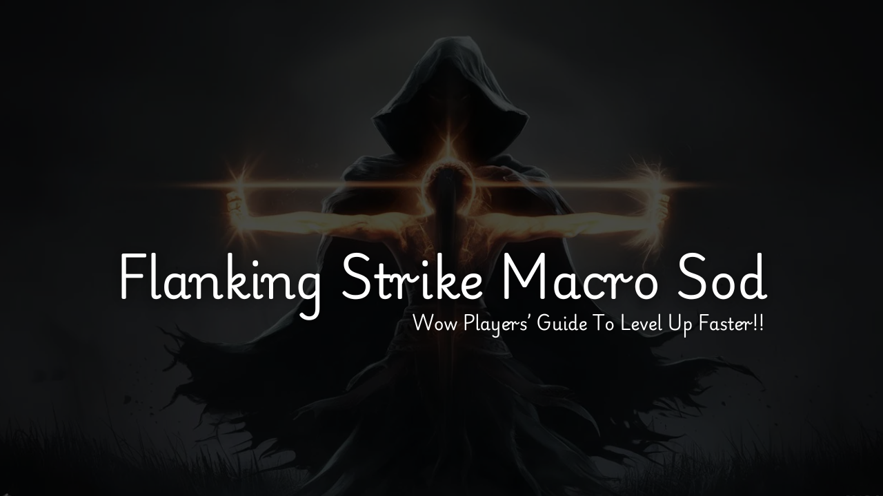 Flanking Strike Macro SoD