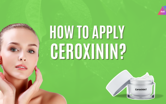 How to Apply Ceroxinin